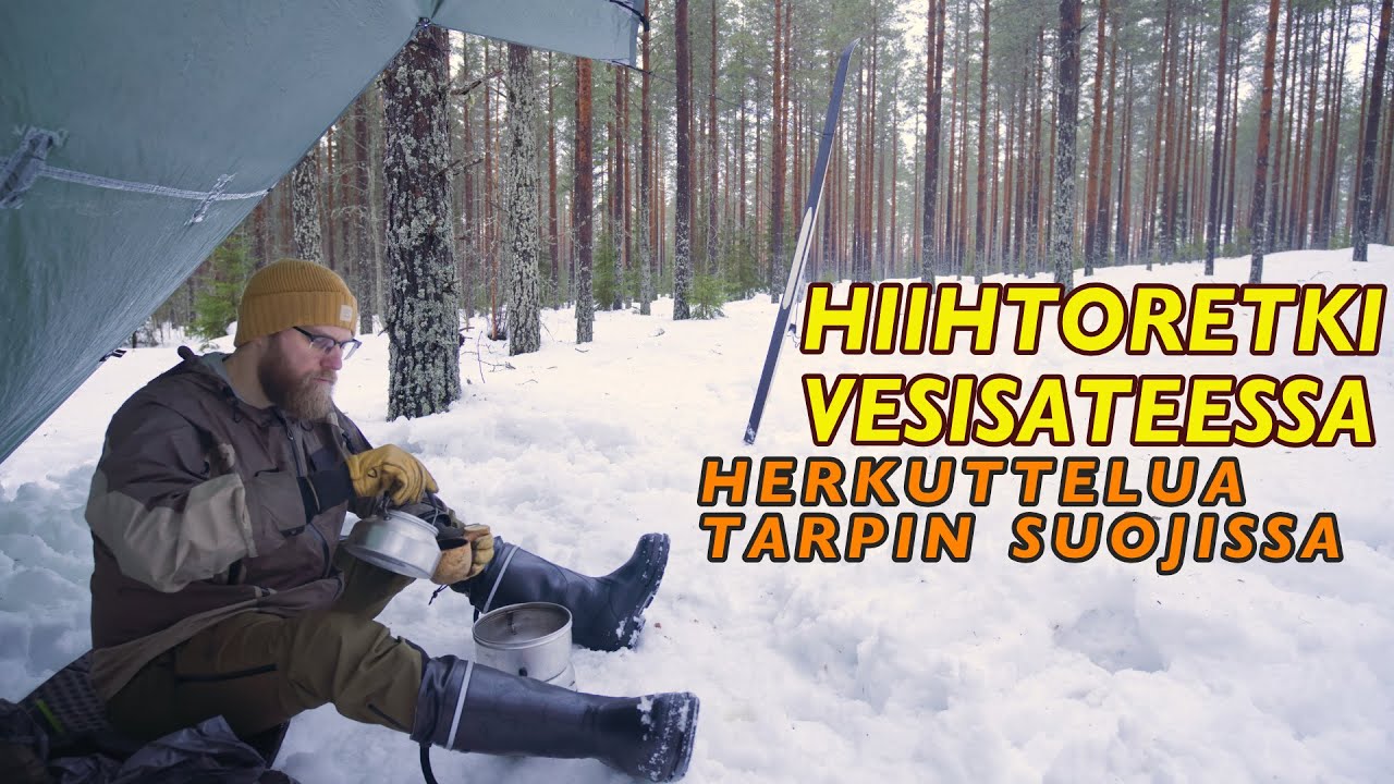Hiihtoretki vesisateessa - Herkuttelua tarpin suojissa