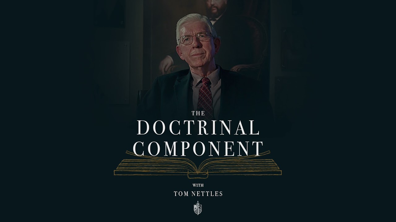 The Nature of Doctrinal Development | Tom Nettles