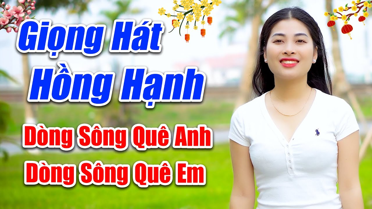 Say Mê Lòng Trước Giọng Ca Em Gái Xinh Đẹp - LK Dòng Sông Quê Anh Dòng Sông Quê Em