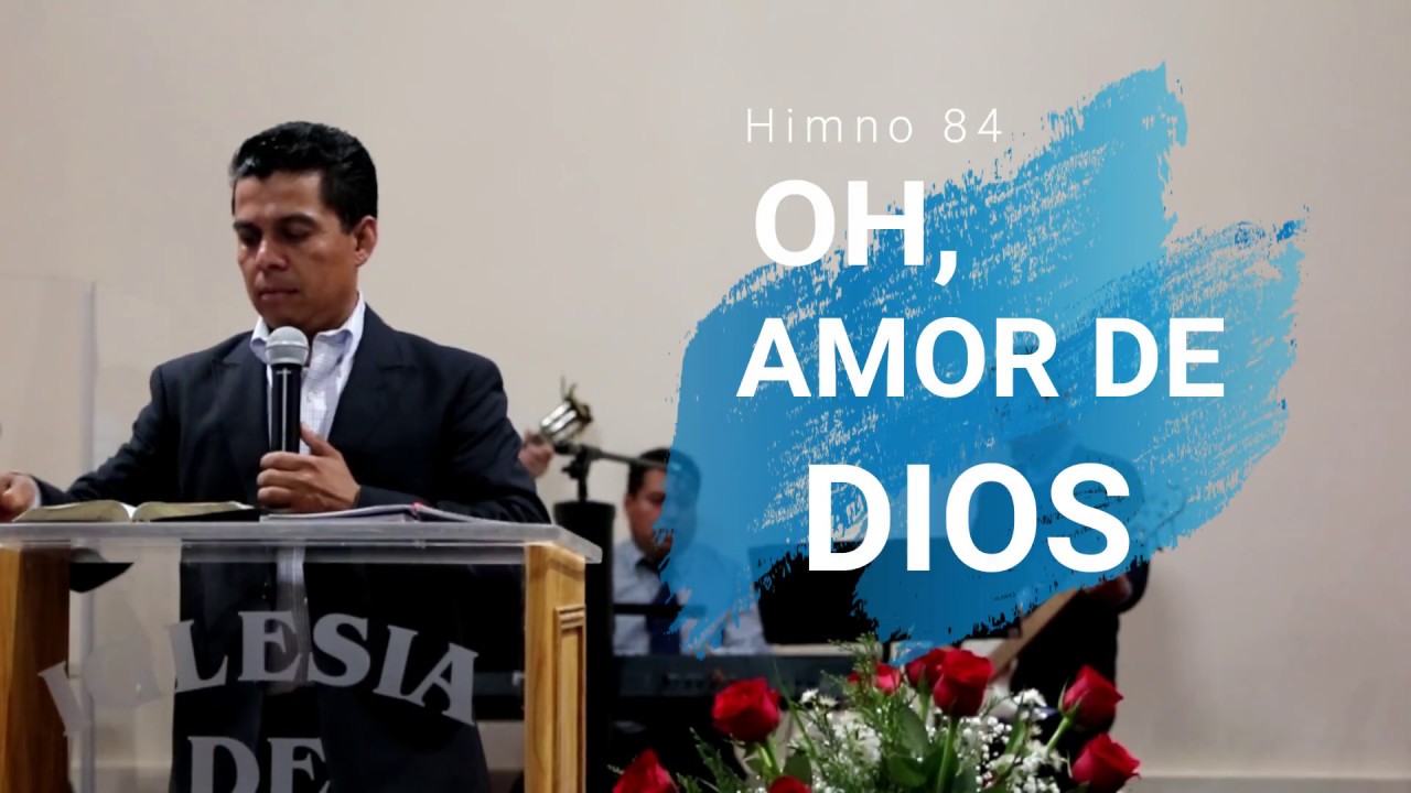 Oh, Amor De Dios, (Himno 84) -Himnario Seleccionado