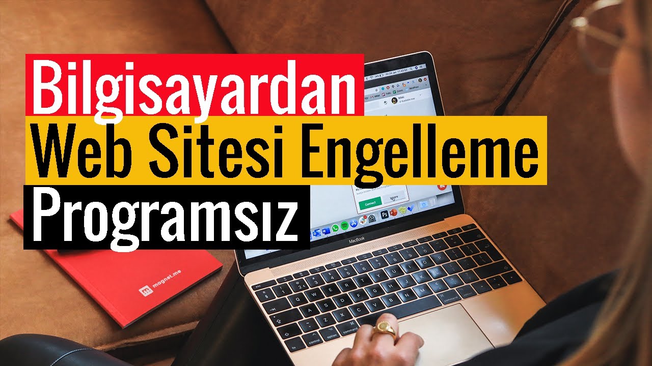 Bilgisayardan Web Sitesi Engelleme | Programsız ve &Uuml;cretsiz!