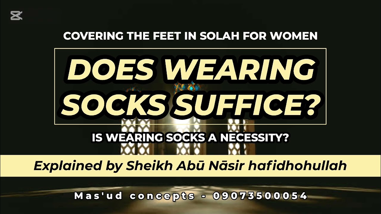 Rulings on covering the feet for women - Sheikh Abū Nāsir