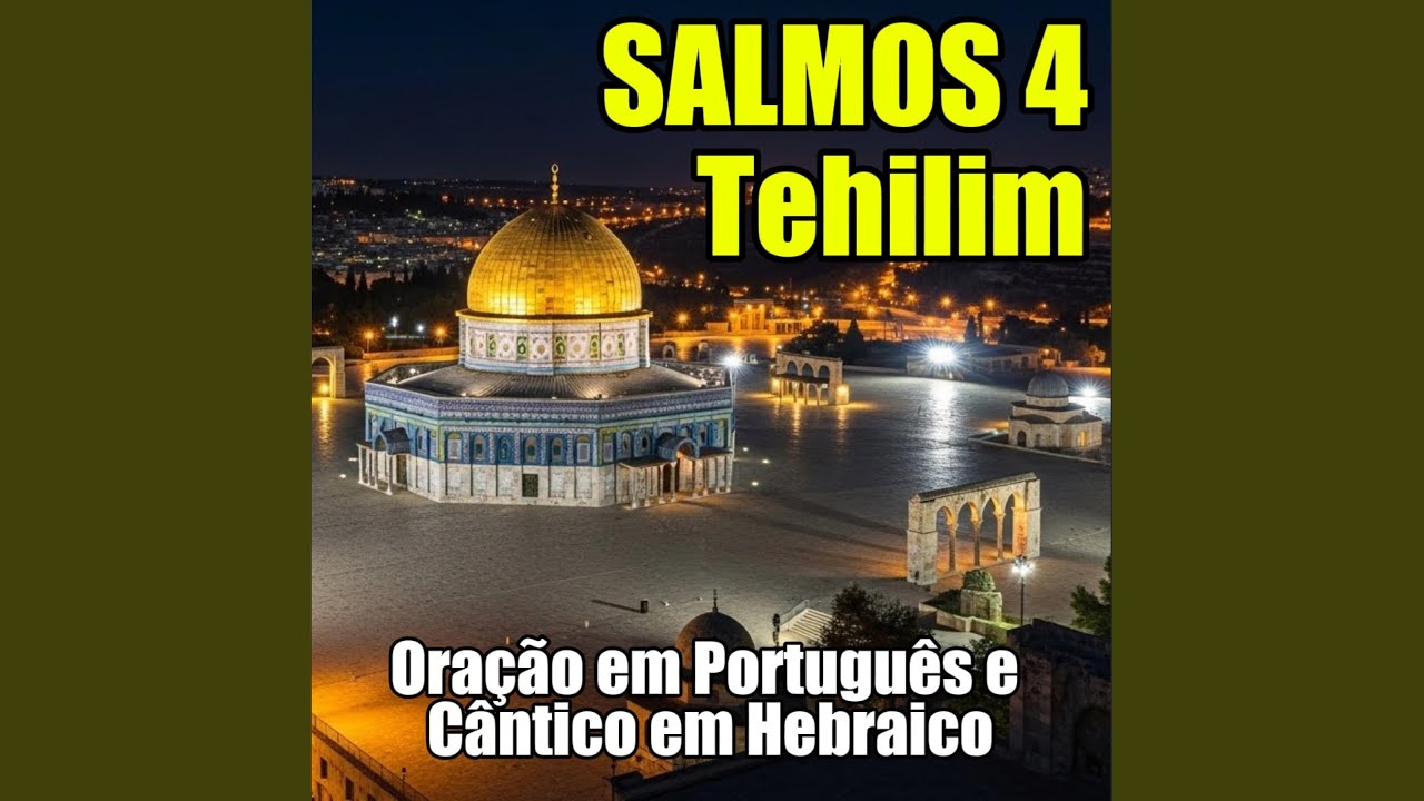 Salmos Tehilim 4 - Oração Português - Cântico Hebraico