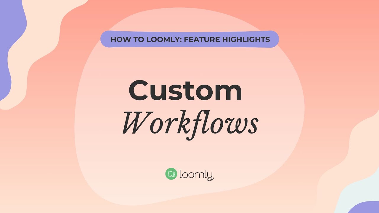 Custom workflows