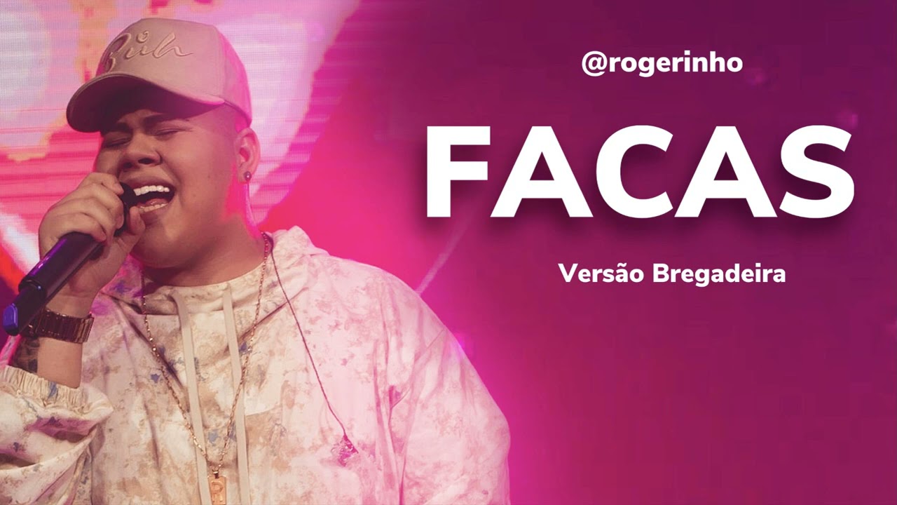 FACAS - VERS&Atilde;O BREGADEIRA | ROGERINHO | REPERTORIO NOVO