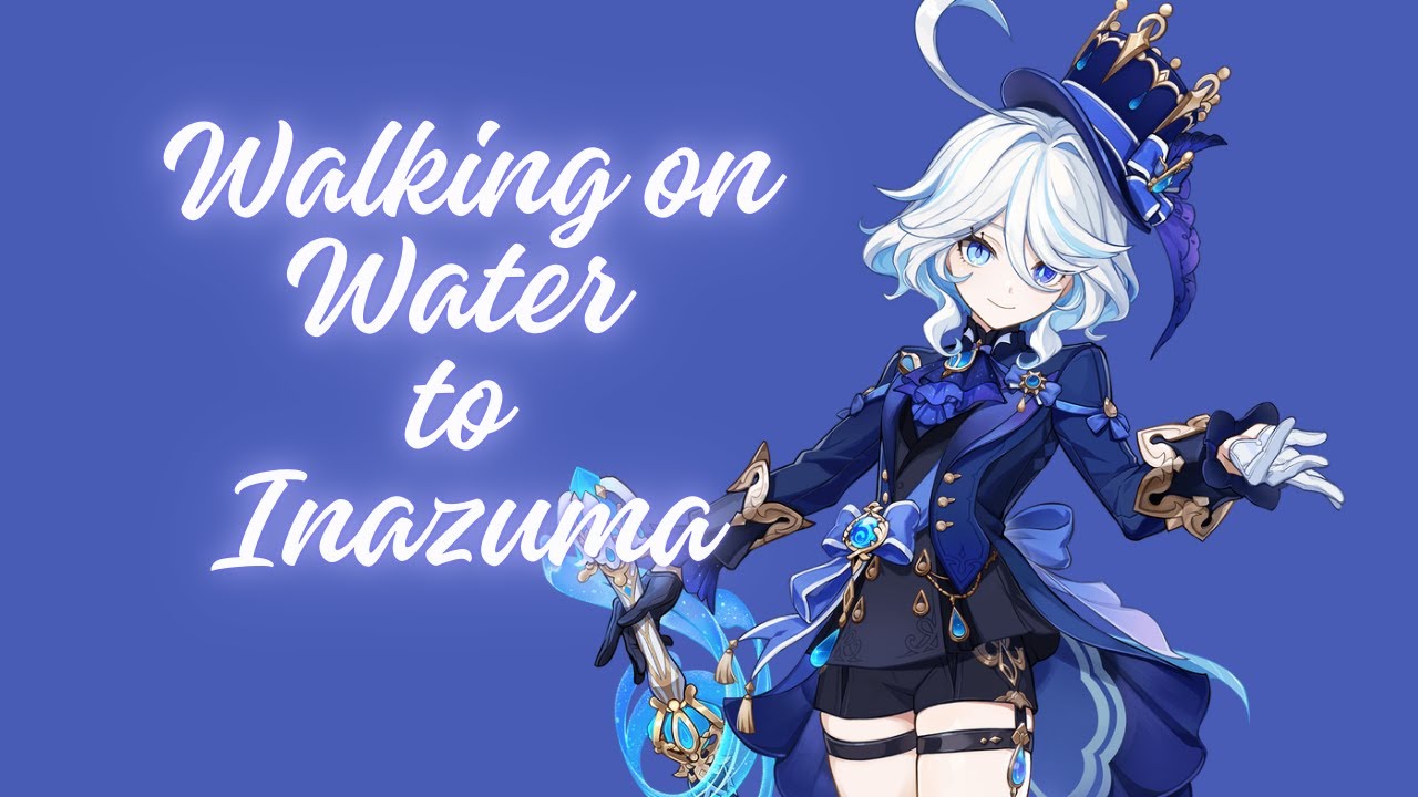 Walking on Water to Inazuma with Furina | kpop_luvrfangirl