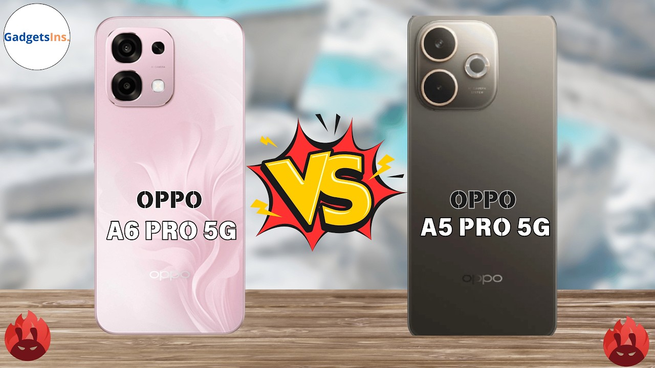 Oppo A6 Pro Vs Oppo A5 Pro