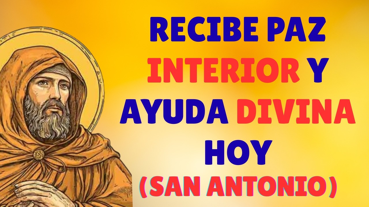 ORACIÓN A SAN ANTONIO PARA PAZ INTERIOR Y AYUDA DIVINA