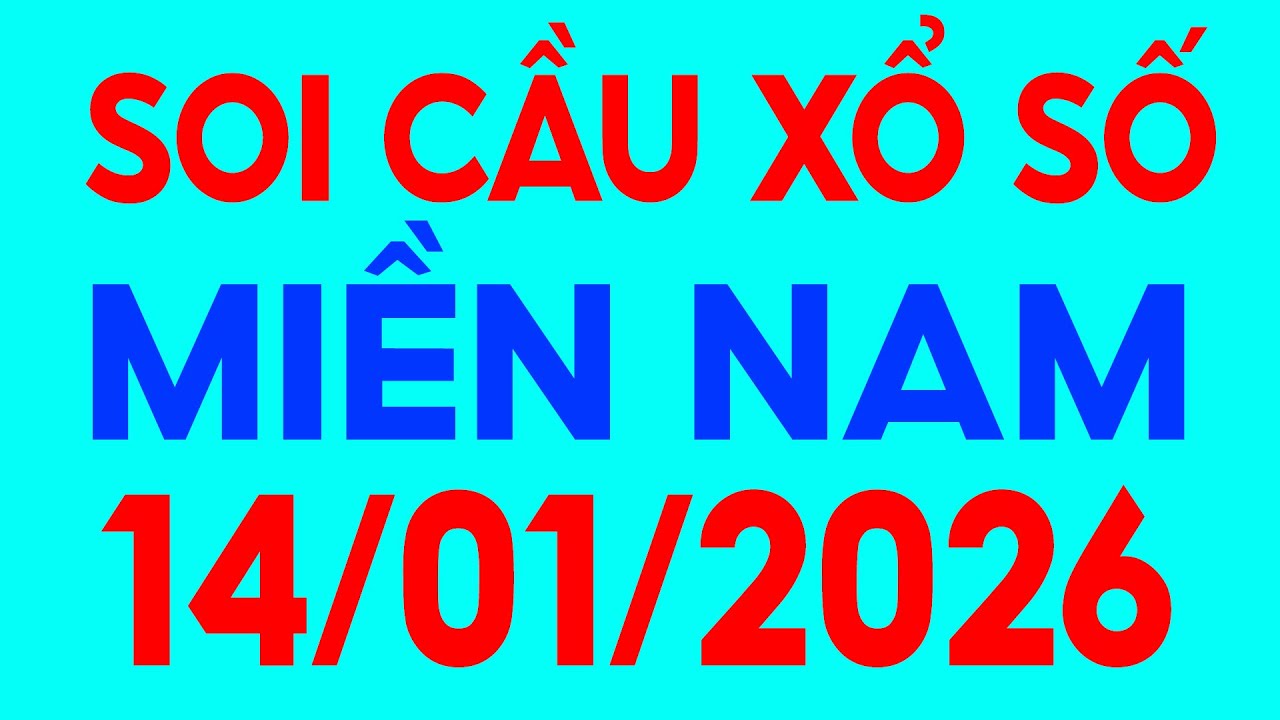 SOI CẦU Xổ Số Miền Nam Hôm Nay 14/1/2026 | Soi Cầu XSMN mới nhất đầy đủ, xsmn