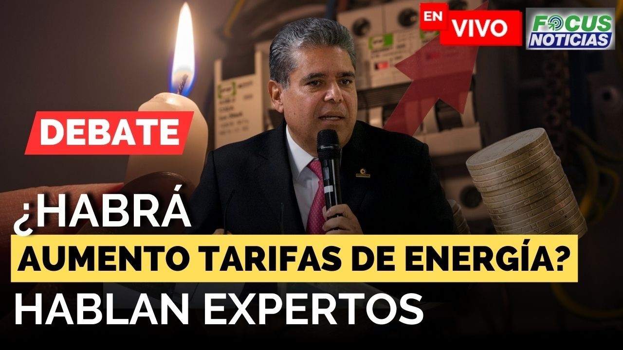 #ENVIVO | ¿Habra RACIONAMIENTO y AUMENTO en las TARIFAS de ENERGÍA? Expertos DEBATEN #FocusNoticias