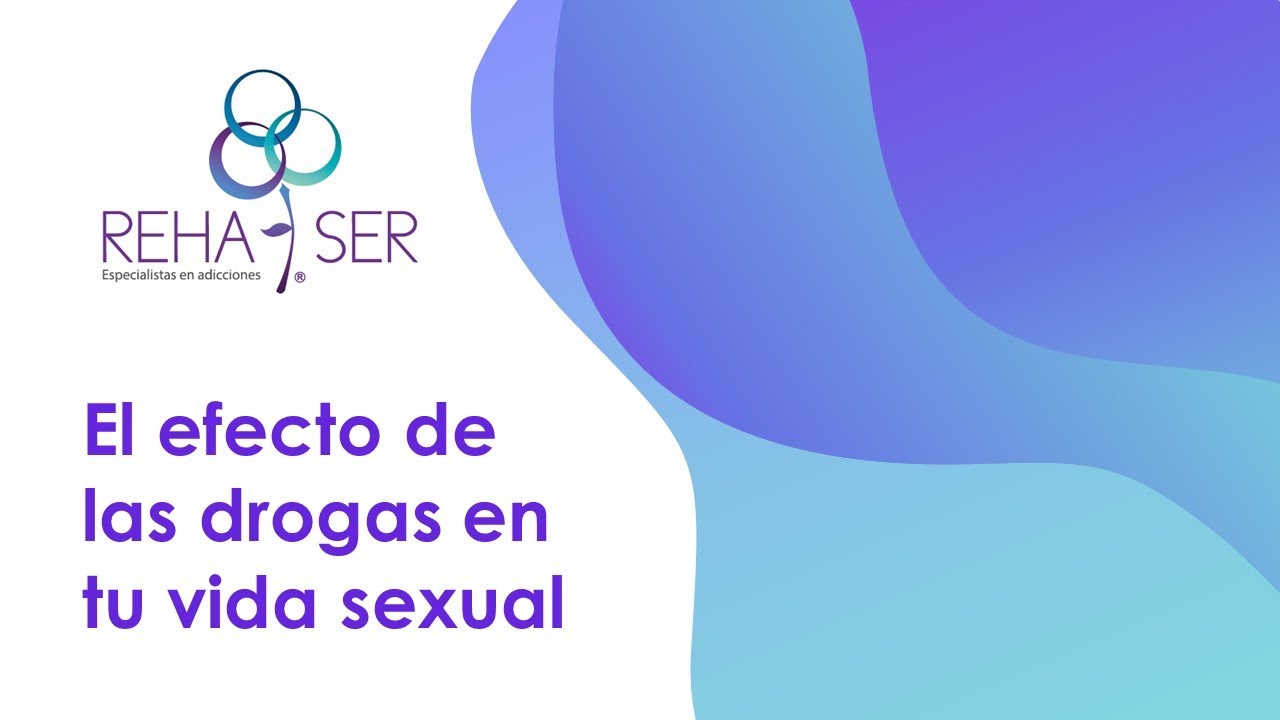 EFECTO DE LAS DROGAS EN TU VIDA SEXUAL.