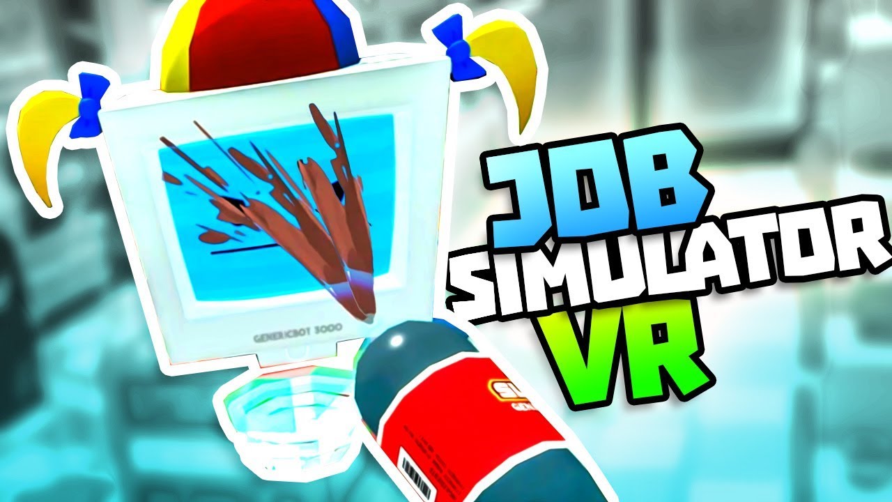 GIRL BOT GETS SPRAYED WITH COLA! - Job Simulator VR Gameplay - VR HTC Vive Pro Gameplay