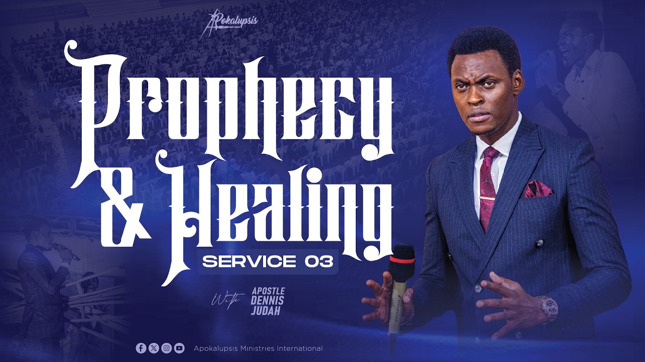 🔴PROPHECY AND HEALING SERVICE 03 LIVE WITH APOSTLE DENNIS JUDAH