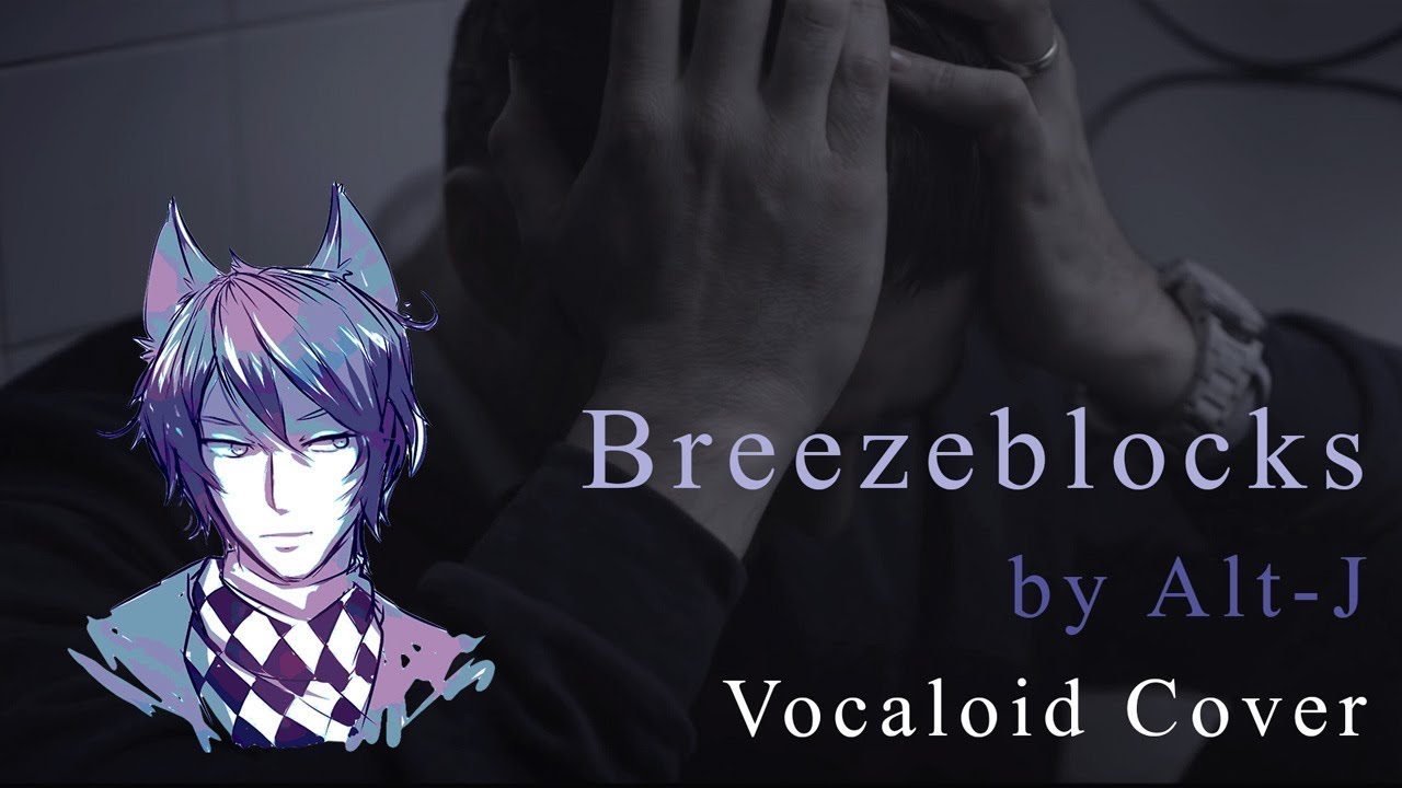 【DEX】Breezeblocks【Alt-J Vocaloid Cover】