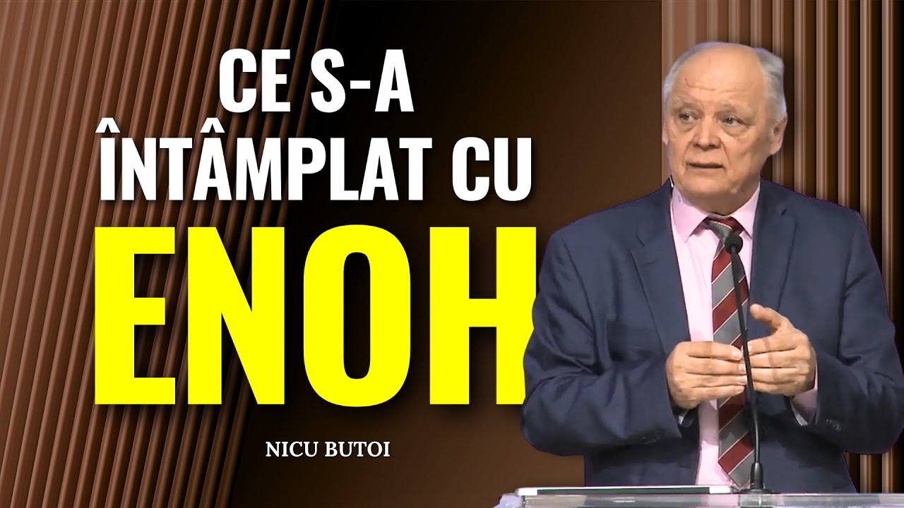 Nicu Butoi - Ce s-a întâmplat cu Enoh? - predici creștine