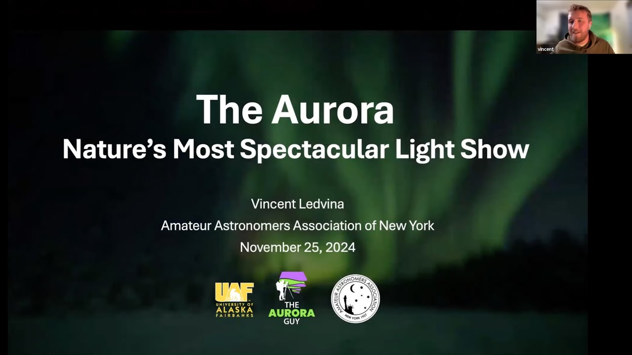 The Aurora - Nature's Most Spectacular Light Show - Amateur Astronomers Association Webinar