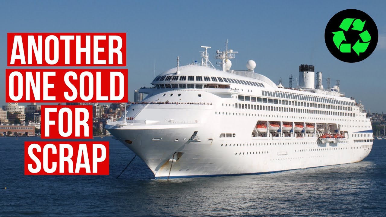 ANOTHER cruise ship sent to SCRAP - More Beloved Cruise Ships to be Recycled!