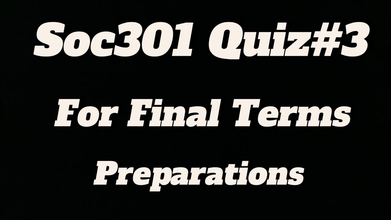 Soc301 Quiz #3 For final terms preparations soc301 final terms last Quiz #viral #education #exam