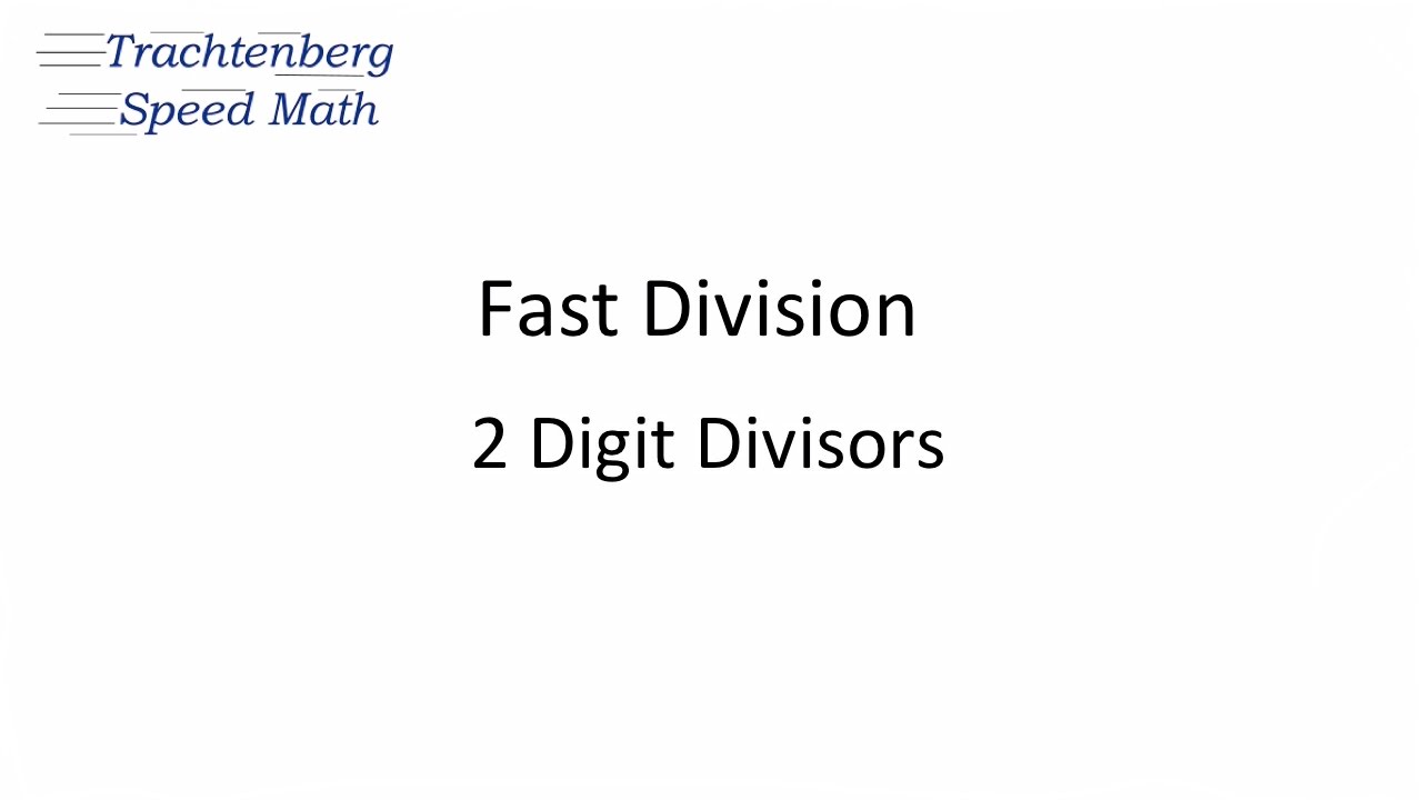 Trachtenberg Speed Math   Fast Division with 2 Digit Divisors
