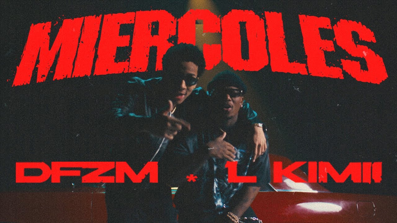 L Kimii x @dfzm  - Mi&eacute;rcoles (Video Oficial)