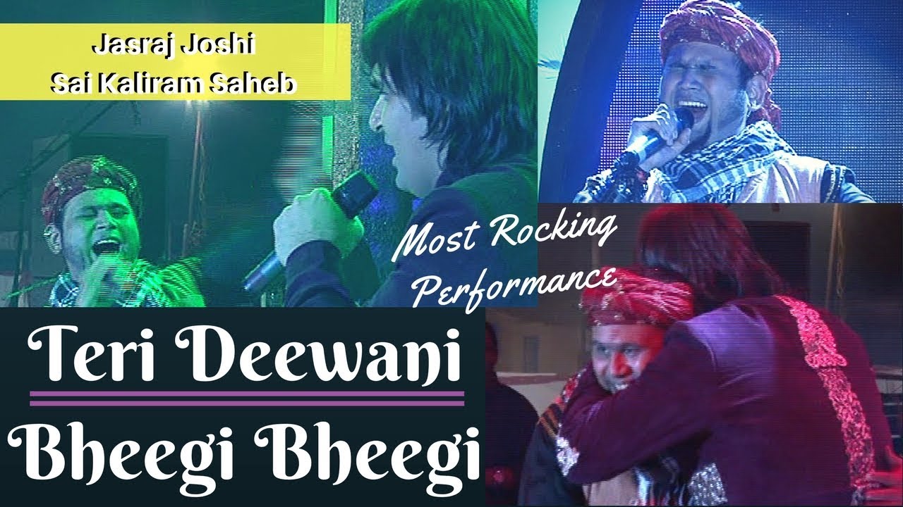 Teri Deewani Kailasa | Bheegi Bheegi Gangster | LIVE Mashup by JASRAJ JOSHI SAI KALIRAM