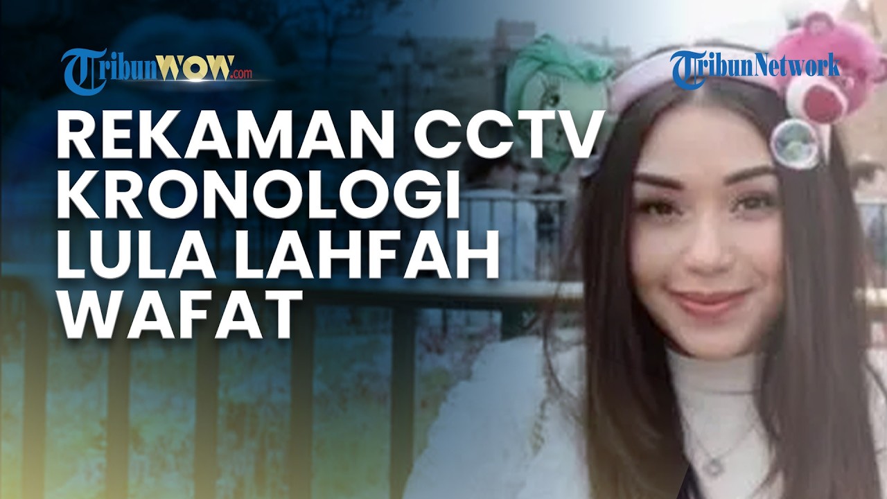 [FULL] CCTV Kronologi Detik-detik Lula Lahfah sebelum Ditemukan Wafat, Sempat Jalan dengan Teman