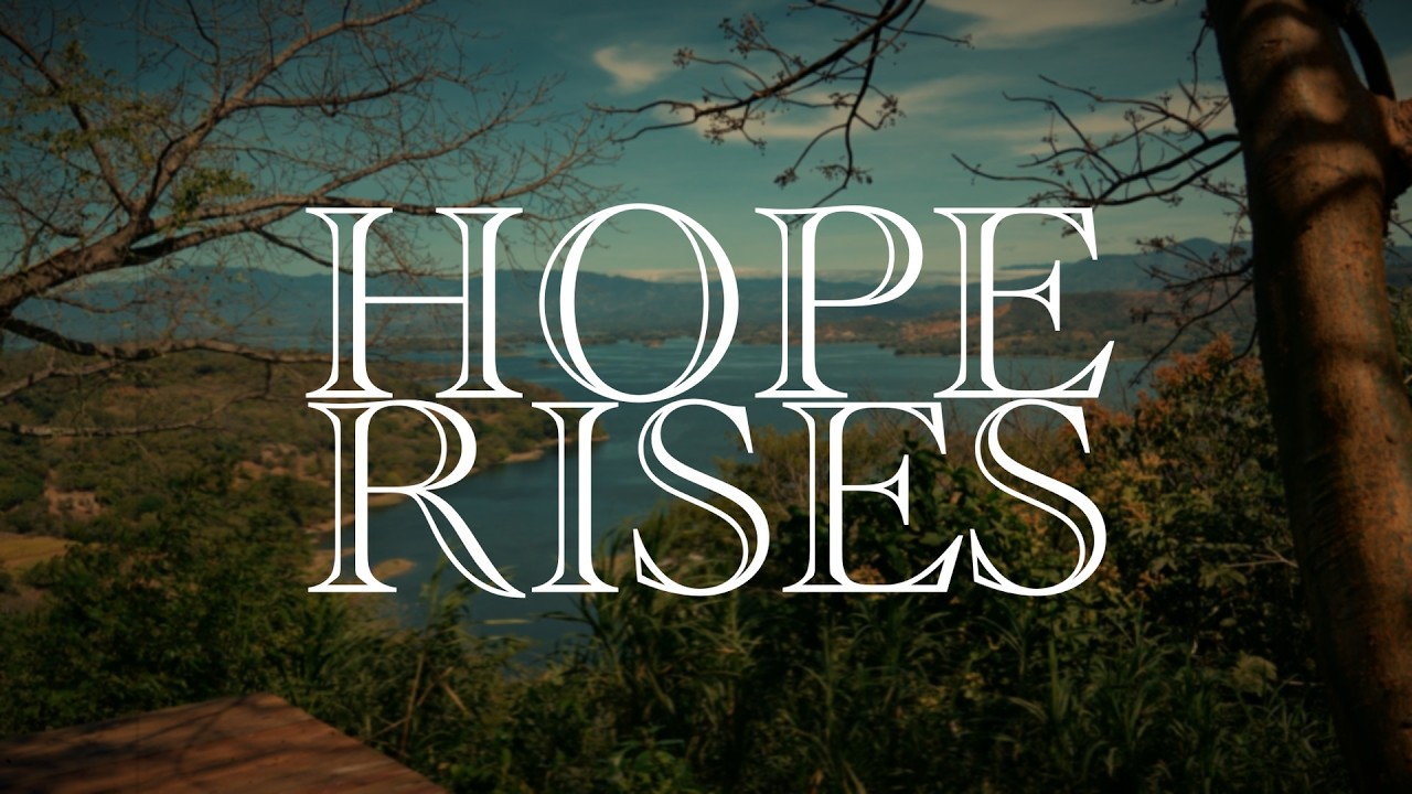 Hope Rises - Music Video