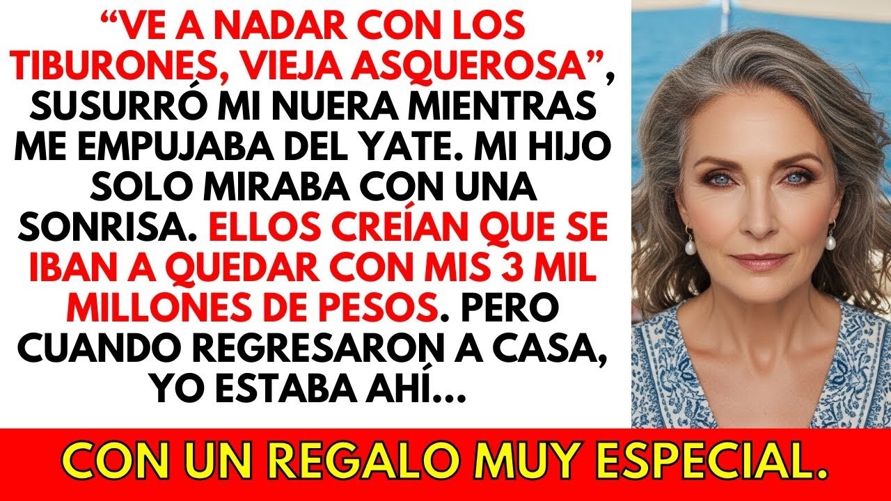 Mi NUERA me empujó del yate para quedarse con 3 mil millones  Pero cuando llegaron a casa, yo estaba