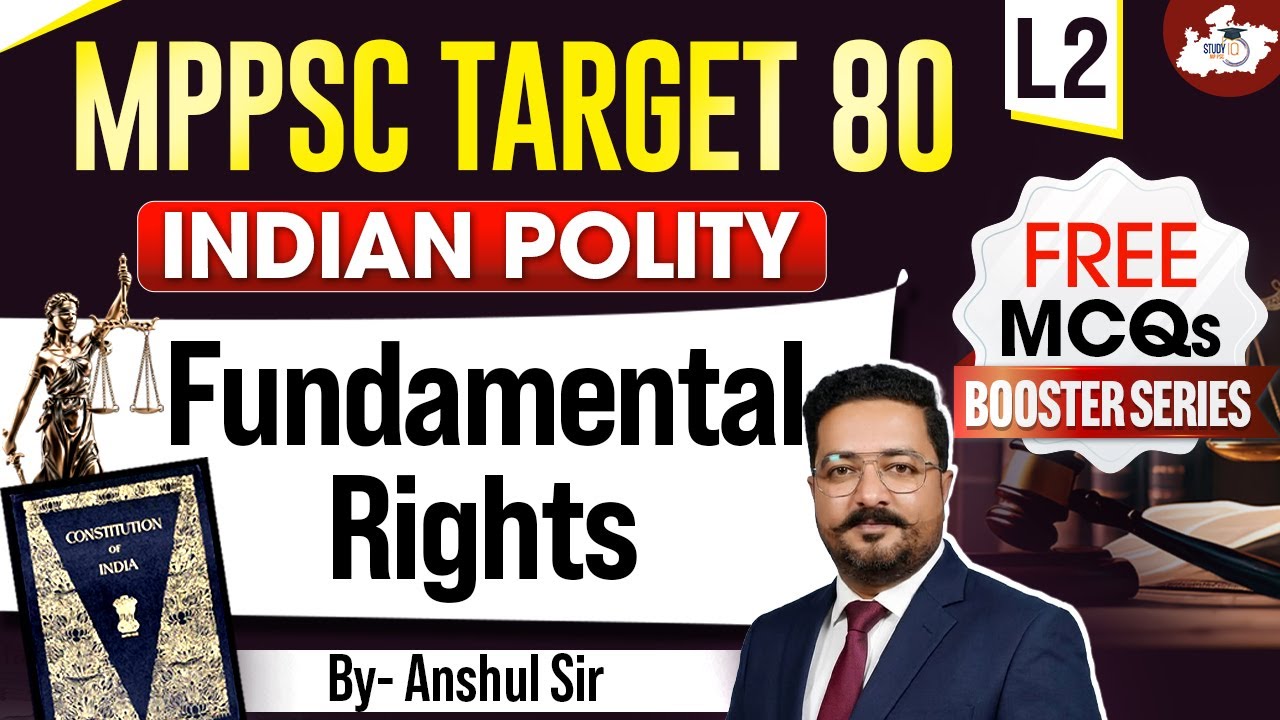 MPPSC 2026 | Indian Polity | Fundamental Rights | By Anshul Sir | MPPSC StudyIQ