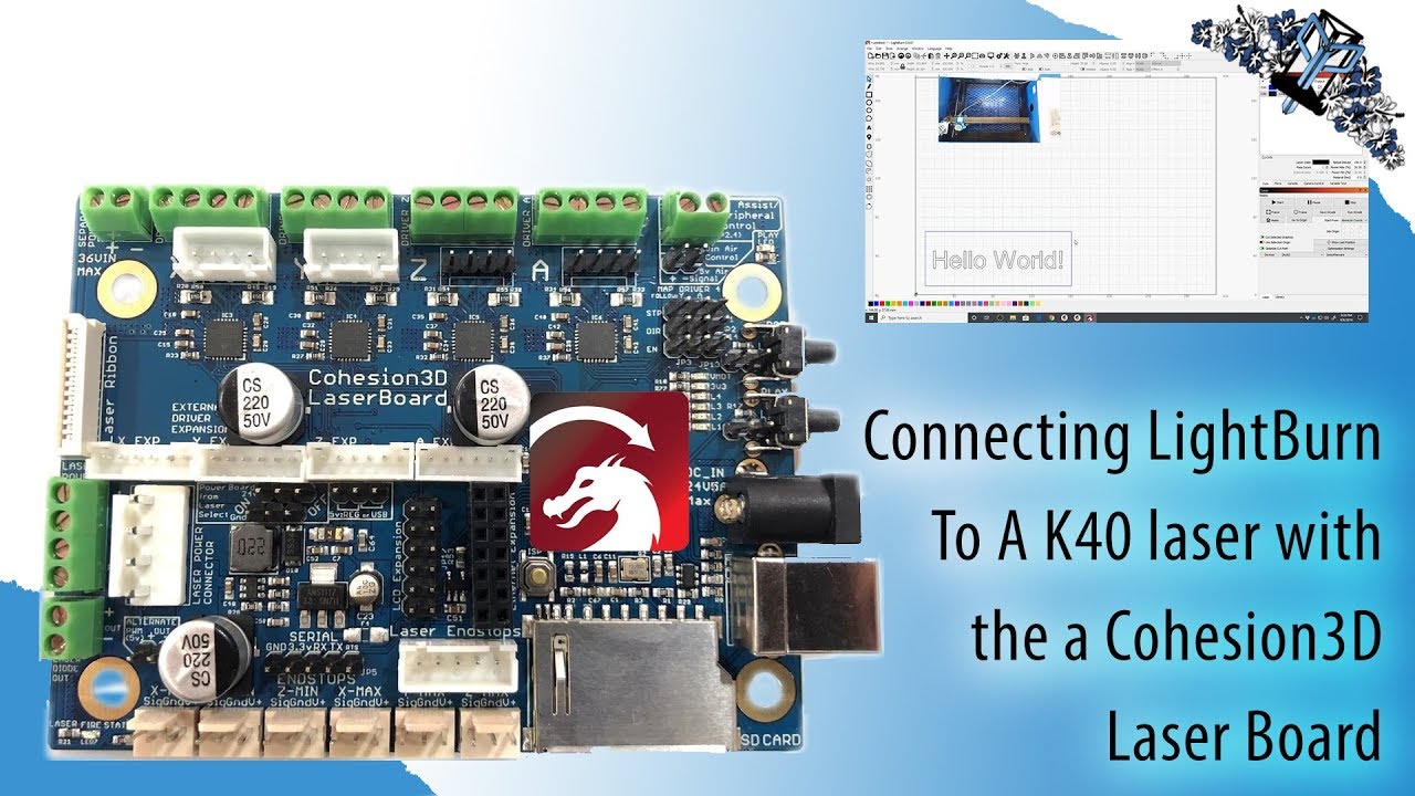 K40 Cohesion 3D / LightBurn Connectivity- Part 3