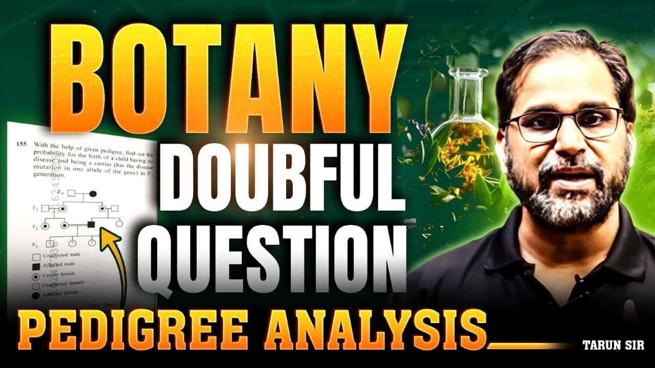 Botany Doubtful Pedigree Question Analysis NEET 2025 | Pedigree Question Analysis - By Tarun Sir