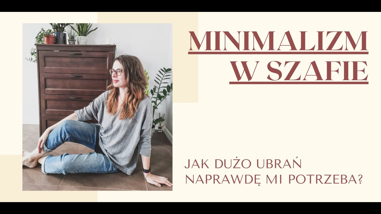 Minimalizm w szafie. Ile ubrań naprawdę potrzebuję?