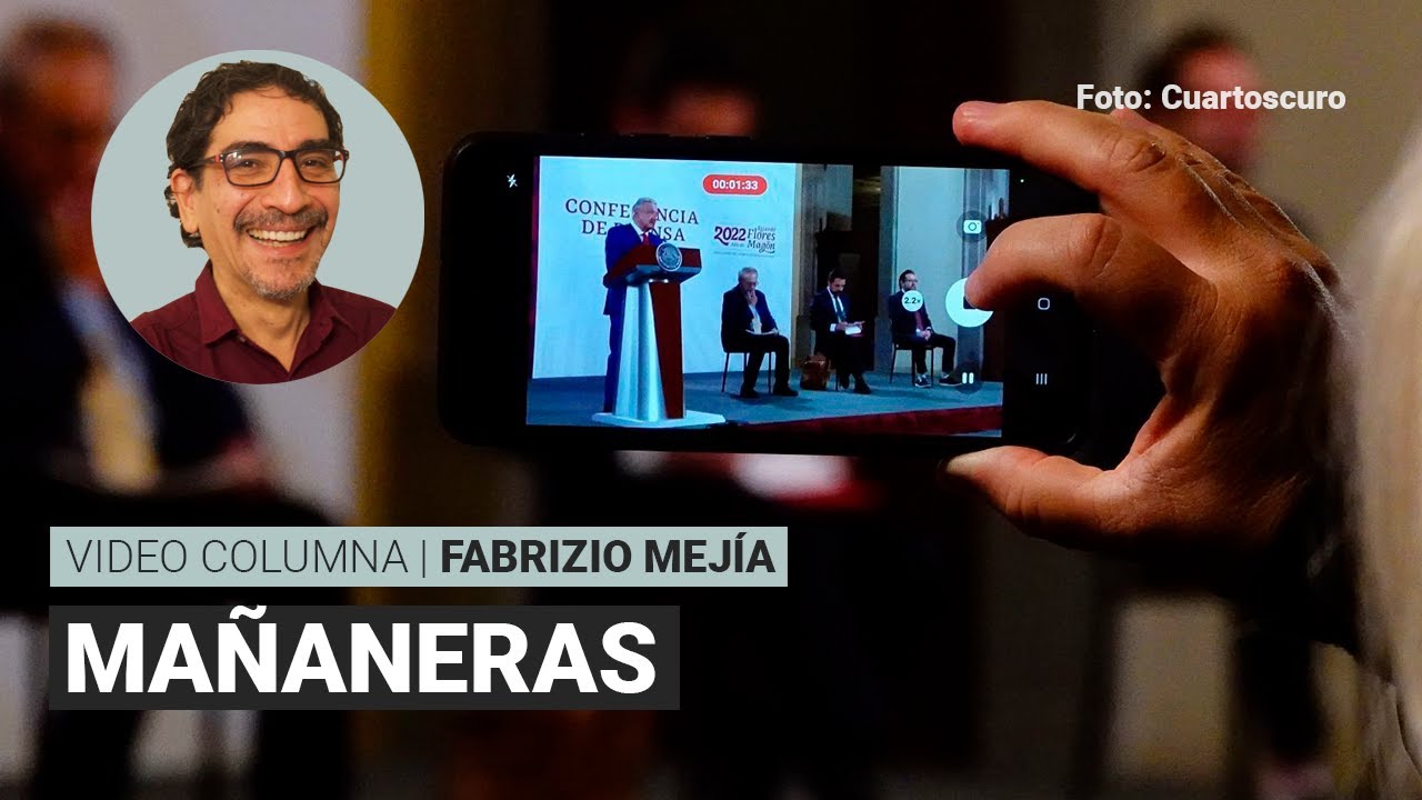 Mañaneras, por Fabrizio Mejía | Video columna