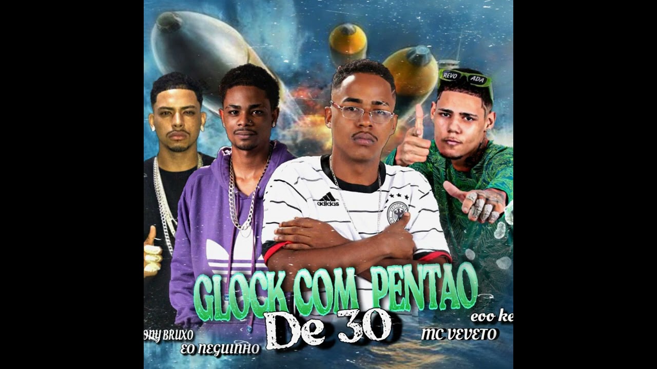 GLOCK COM PENTÃO DE 30 - EO NEGUINHO BRUXO VEVETO EO KENDY #viral
