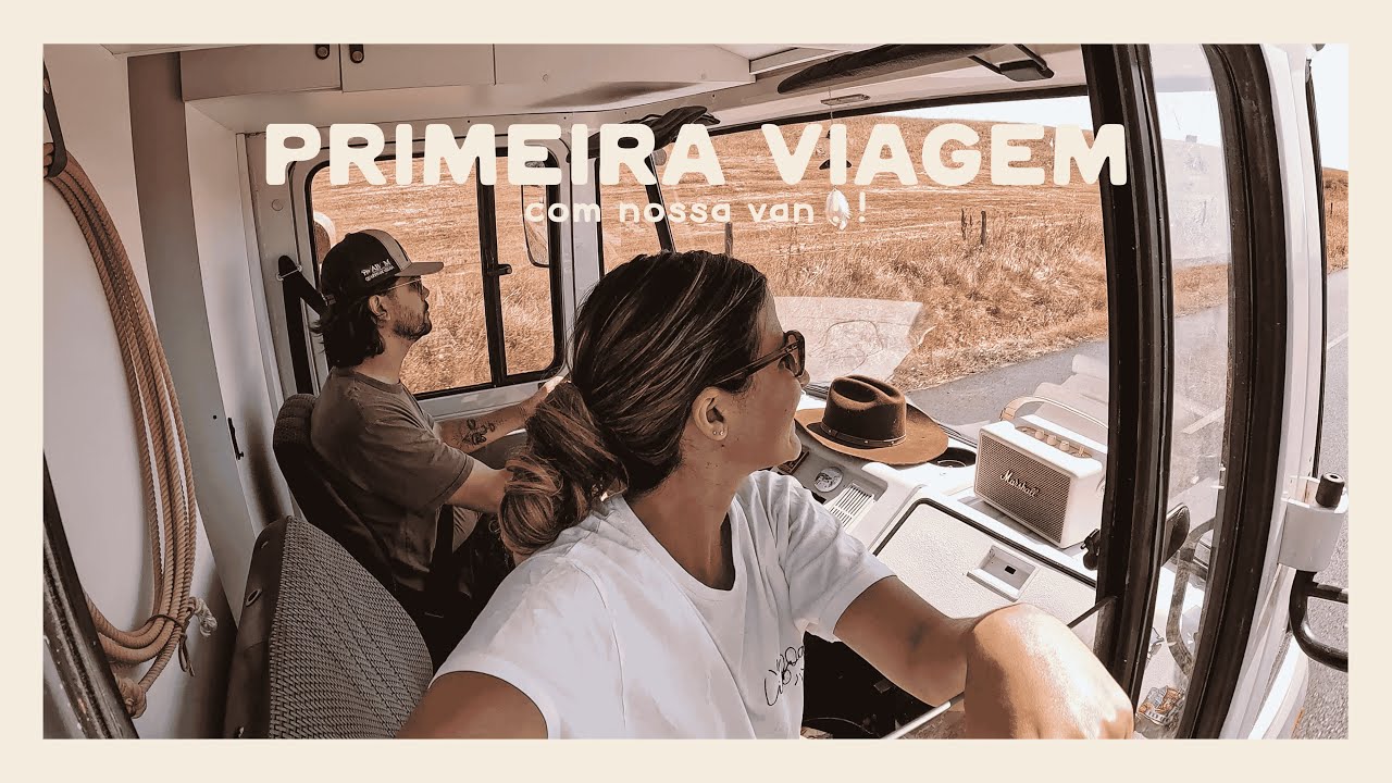 NOSSA PRIMEIRA VIAGEM NA VAN !