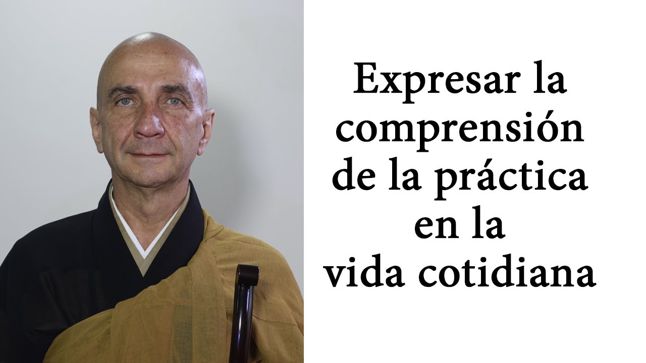 Expresar la comprensión de la práctica en la vida cotidiana