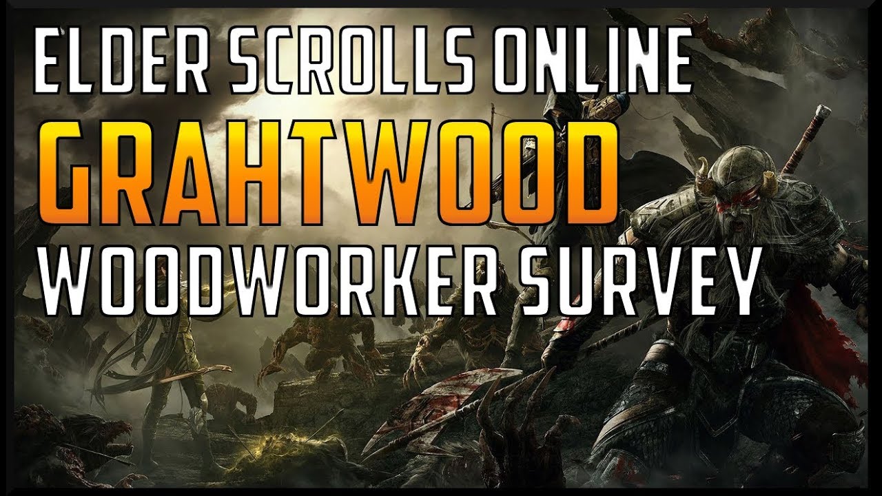 Elder Scrolls Online - Woodworking Survey (Grahtwood)