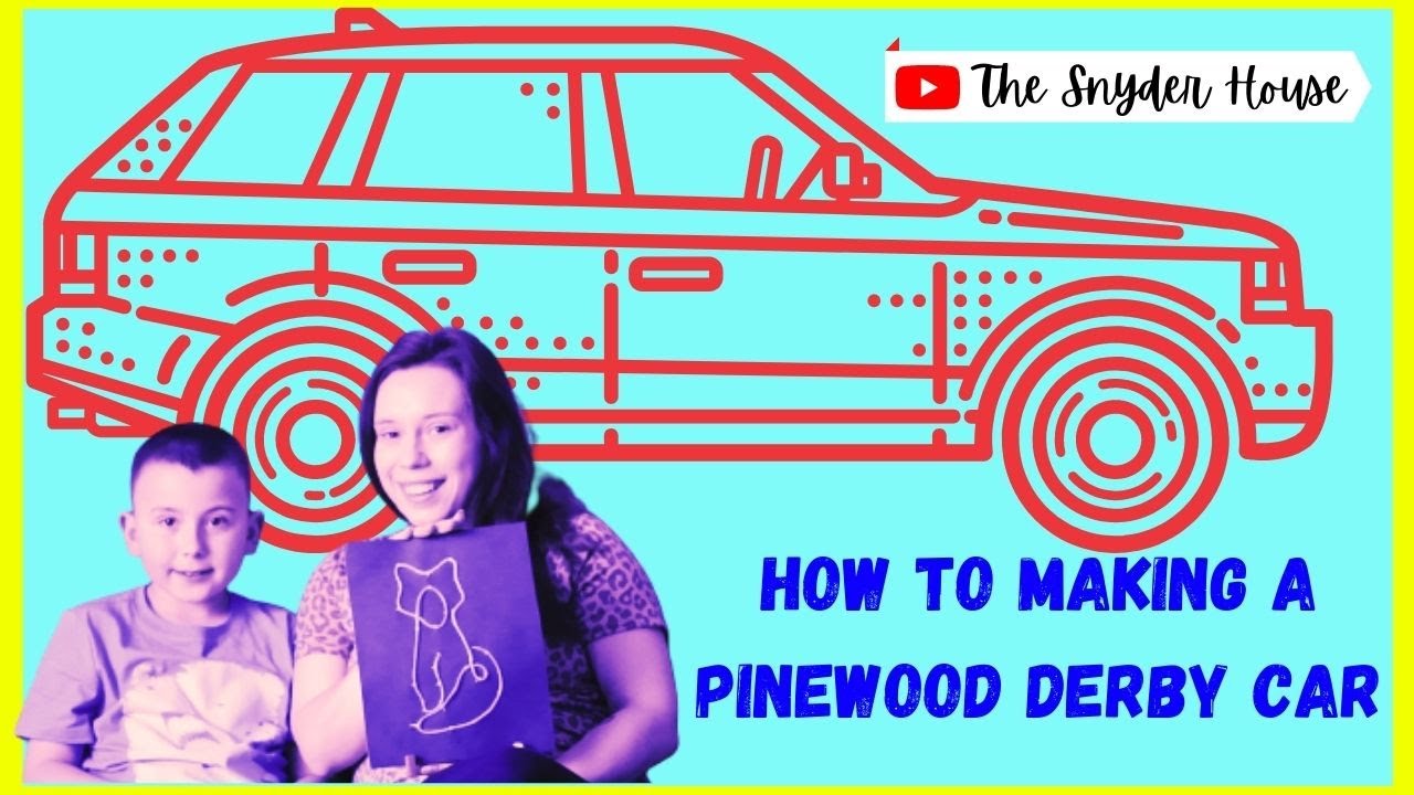 How To Making A Pinewood Derby Car 💖 The Snyder House