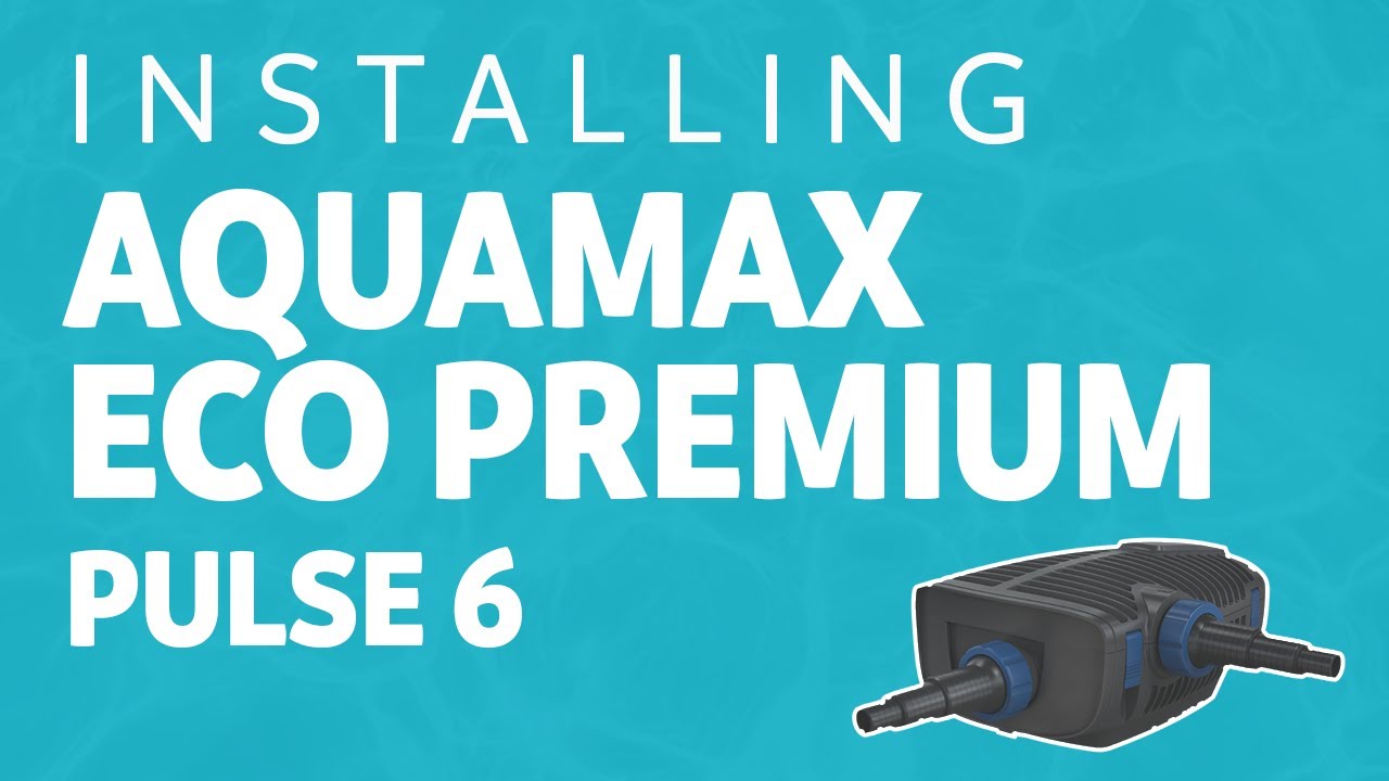 How to Install the AquaMax Eco Premium Pulse 6 Pond Pump