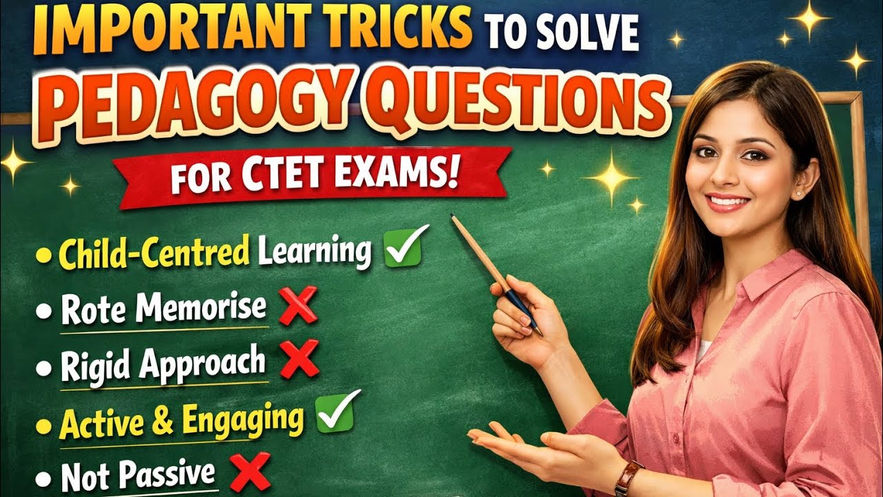 Tricks to solve pedagogy in CTET  exams  with these following positive tag words 