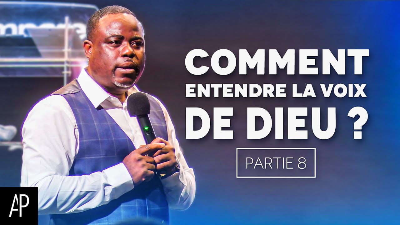 COMMENT ENTENDRE LA VOIX DE DIEU ? | Partie 8 - Apôtre Alain Patrick Tsengue