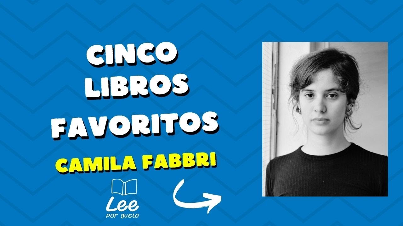 Los cinco libros favoritos de Camila Fabbri