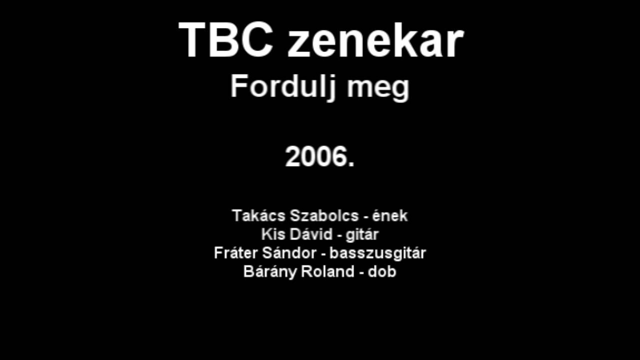 TBC zenekar - Fordulj meg... (2006.)