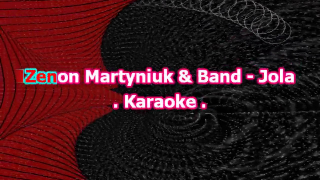 Karaoke  Zenon Martyniuk & Band - Jola
