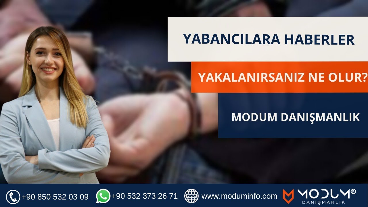 Yabancılara Haberler | Yakalanırsanız Ne Olur?