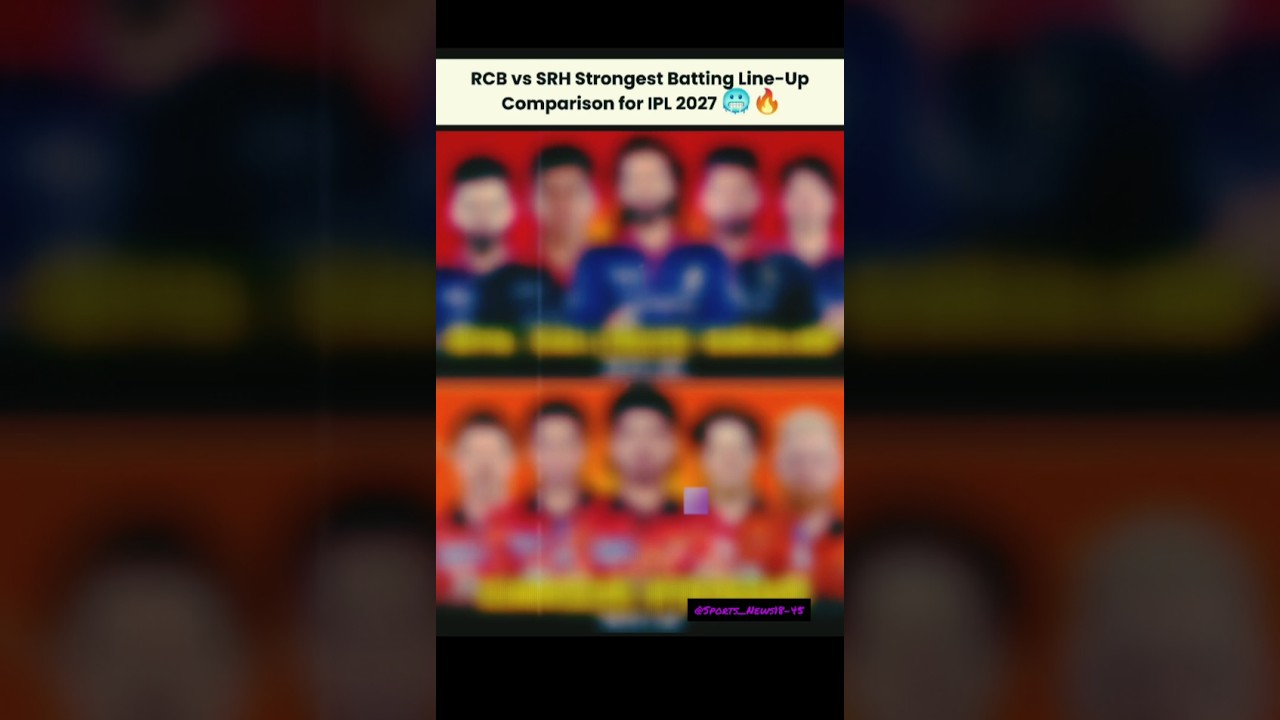 RCB vs srh strongest batting line up comparison for ipl 2027🫢#viratkohli #trending #ipl #srh  #rcb