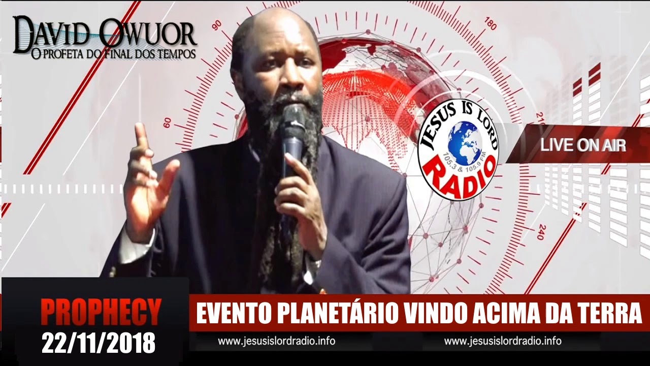 TEM&Iacute;VEL EVENTO PLANET&Aacute;RIO VINDO ACIMA DA TERRA PROFETA DAVID OWUOR