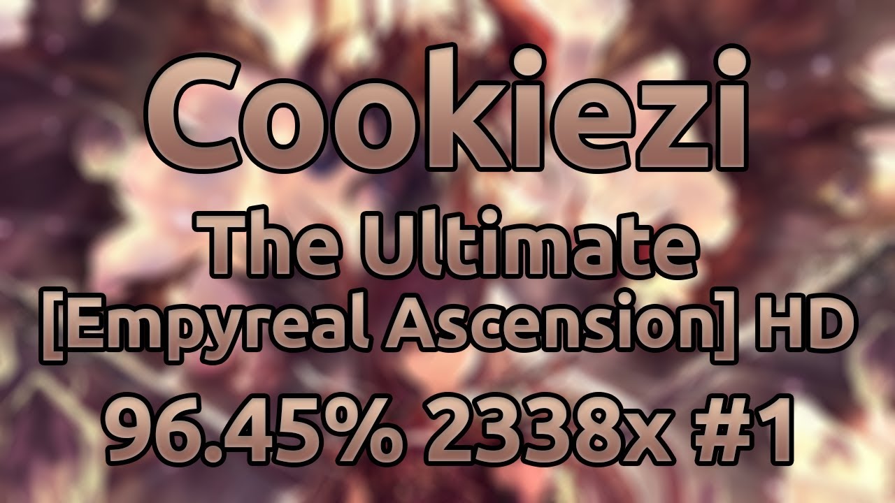 Cookiezi | Narita Tsutomu - The Ultimate [Empyreal Ascension] HD 96.45% 2338/3846x 15xMiss #1