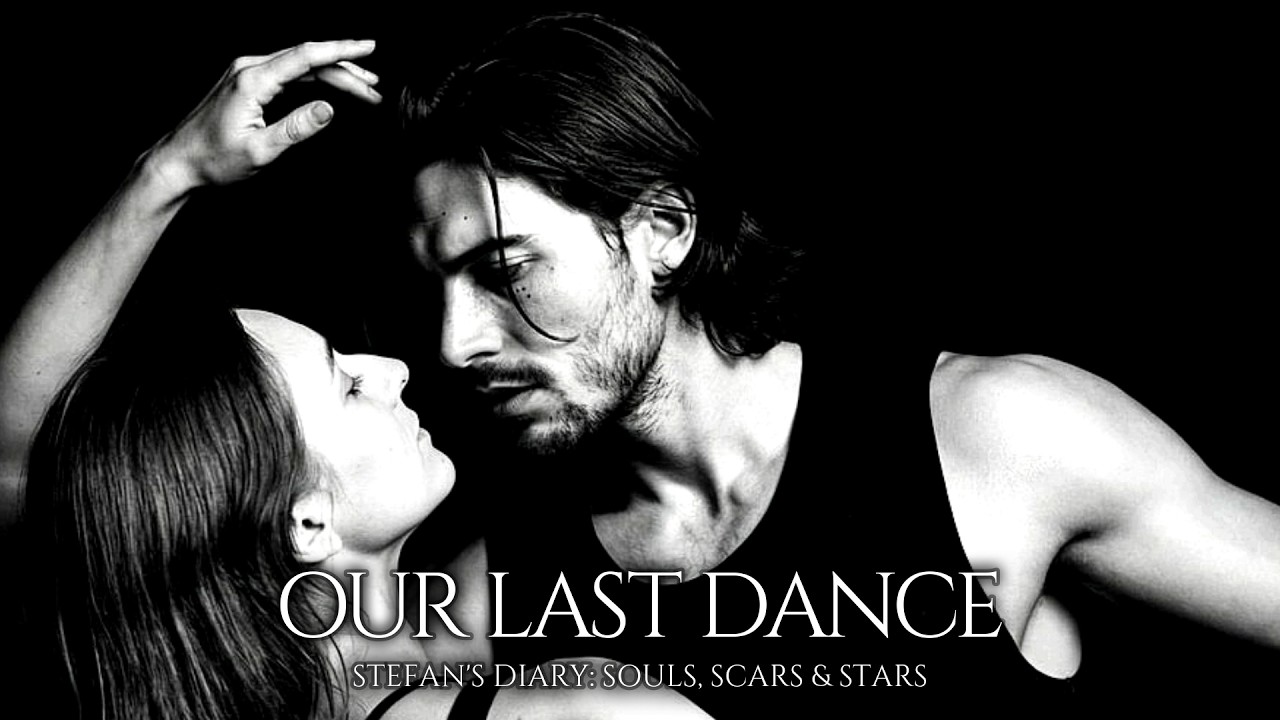 𝄞 Our Last Dance | Stefan's Diary: Souls, Scars & Stars