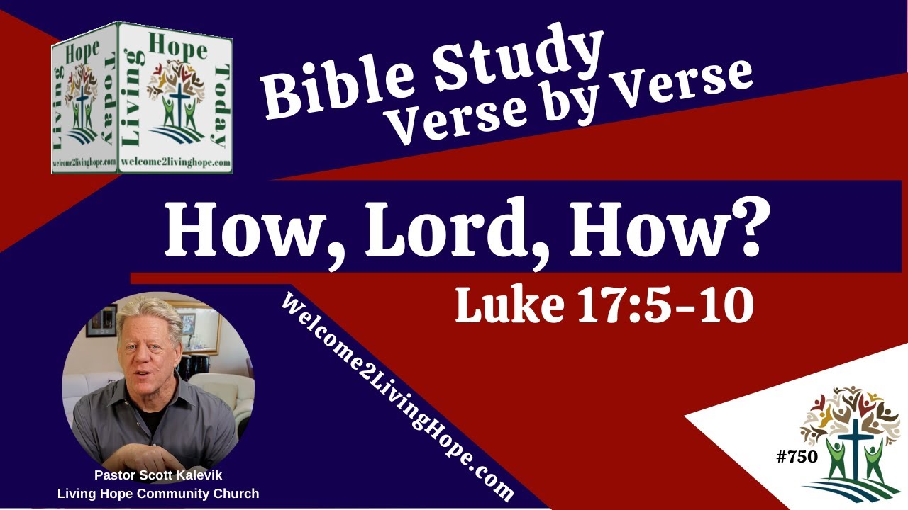How, Lord, How? - Luke 17:5-10  -  Living Hope Today